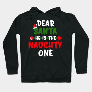 Dear Santa He Is The Naughty One Pajama Hoodie